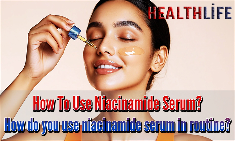 How To Use Niacinamide Serum