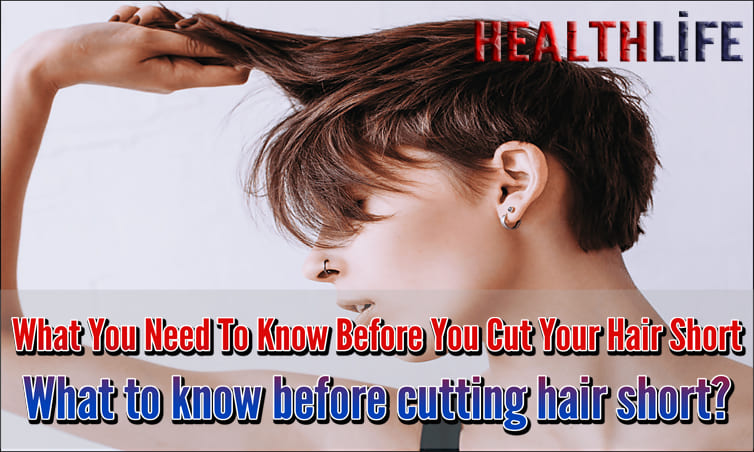 What You Need To Know Before You Cut Your Hair Short