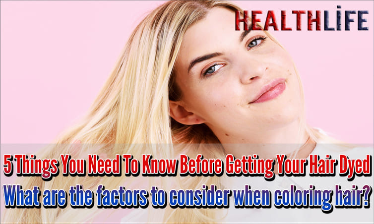 5 Things You Need To Know Before Getting Your Hair Dyed