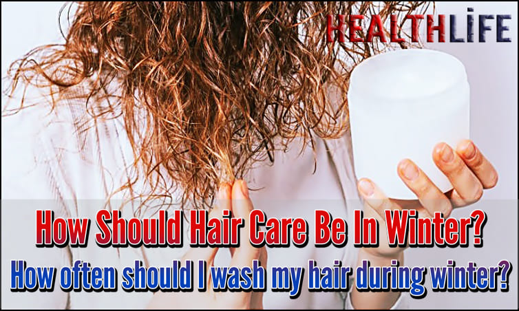 How Should Hair Care Be In Winter
