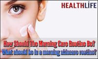 How Should The Morning Care Routine Be