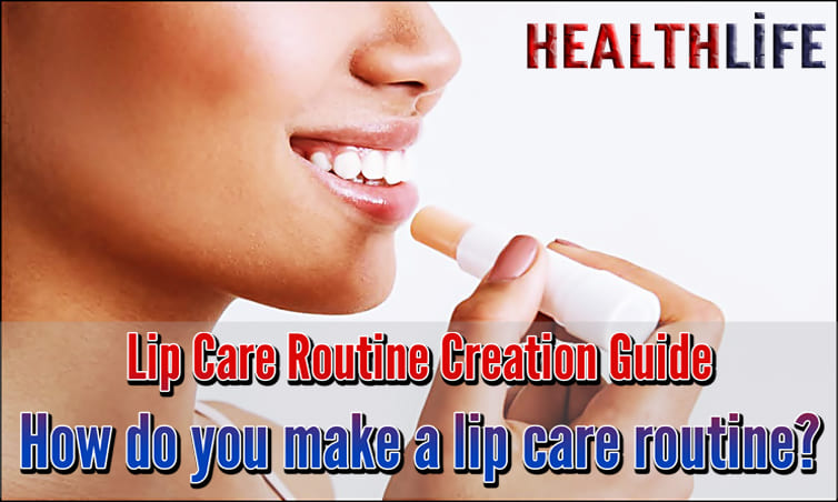 Lip Care Routine Creation Guide