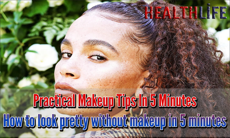 Practical Makeup Tips In 5 Minutes