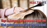Ways To Increase The Permanence Of Hair Dye