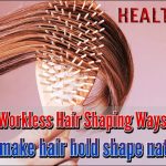 Workless Hair Shaping Ways