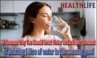 10 Reasons Why You Should Drink Water On An Empty Stomach