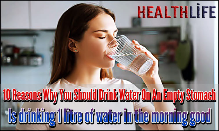 10 Reasons Why You Should Drink Water On An Empty Stomach