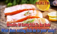 Benefits Of Eating Fish To Our Body