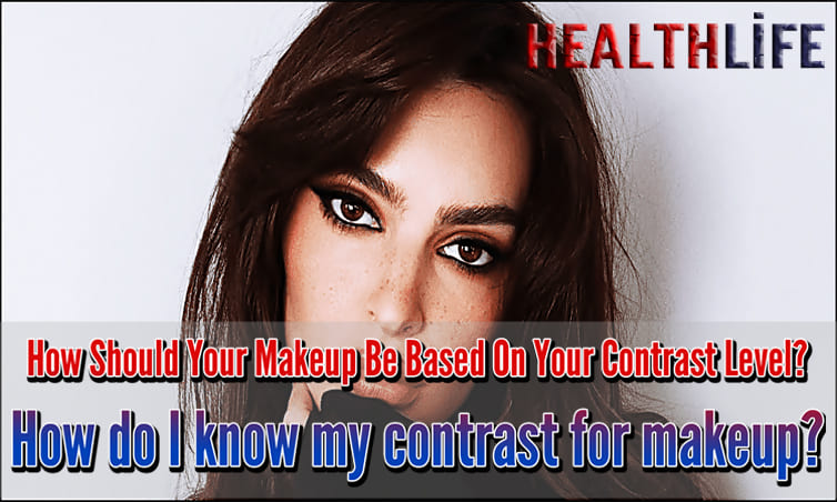 How Should Your Makeup Be Based On Your Contrast Level