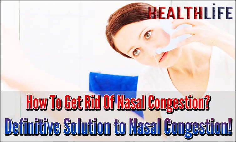 How To Get Rid Of Nasal Congestion