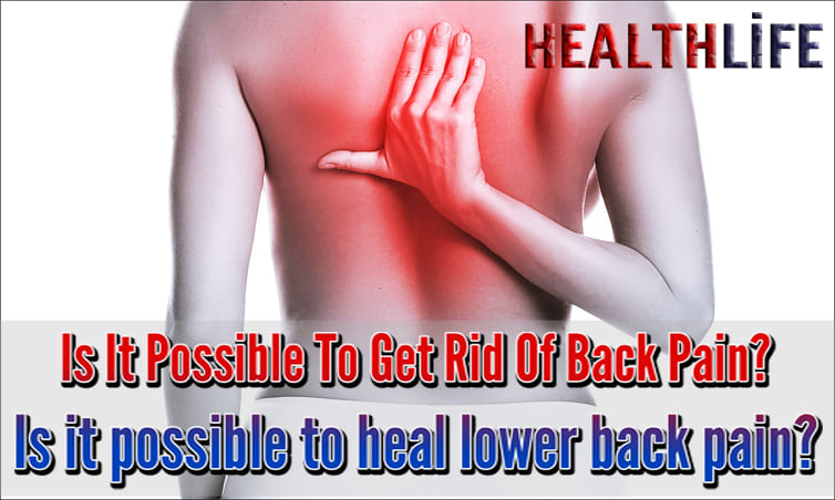 Is It Possible To Get Rid Of Back Pain