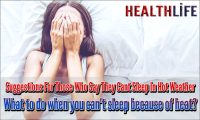 Suggestions For Those Who Say They Cant Sleep In Hot Weather