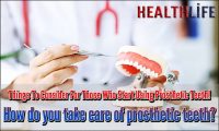 Things To Consider For Those Who Start Using Prosthetic Teeth!