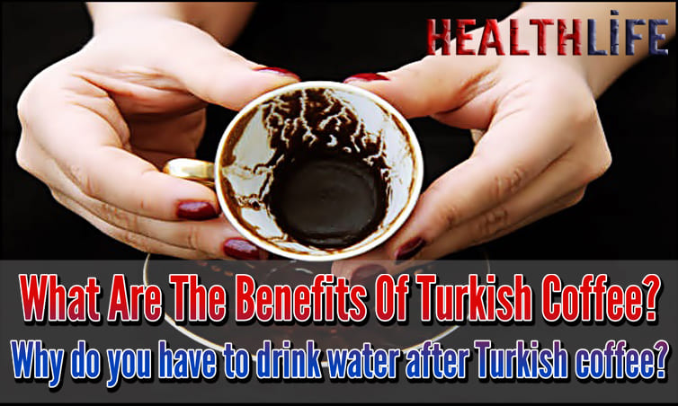 What Are The Benefits Of Turkish Coffee