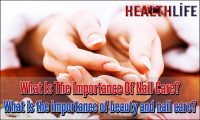 What Is The Importance Of Nail Care