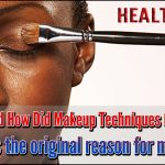 Why And How Did Makeup Techniques Change