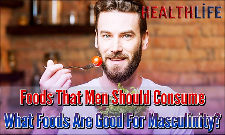 Foods That Men Should Consume
