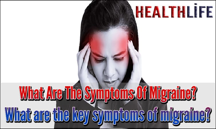 What Are The Symptoms Of Migraine