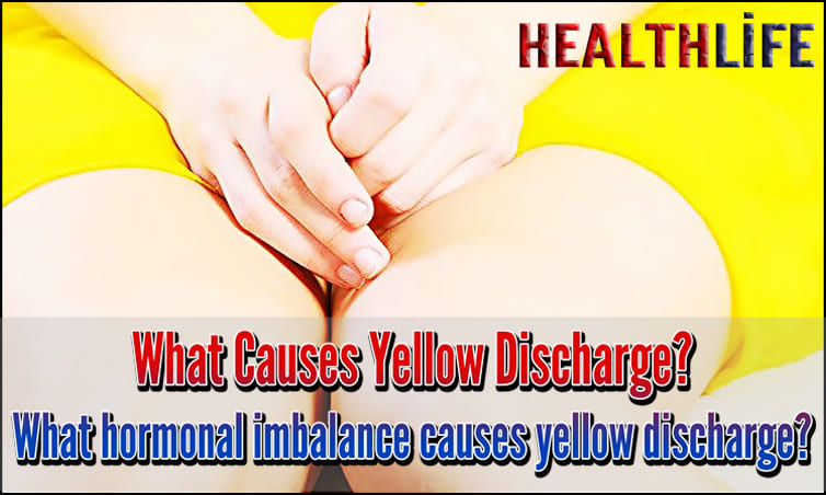What Causes Yellow Discharge