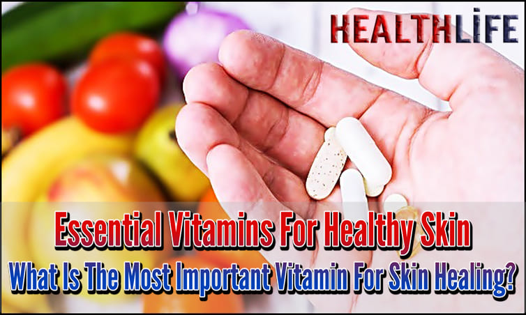Essential Vitamins For Healthy Skin