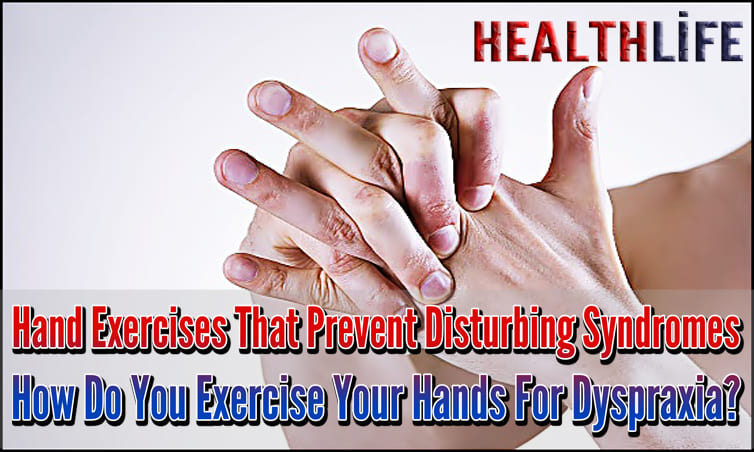 Hand Exercises That Prevent Disturbing Syndromes