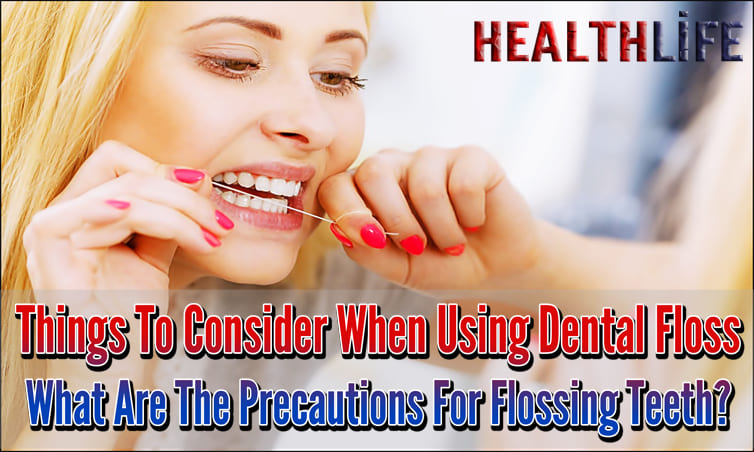Things To Consider When Using Dental Floss
