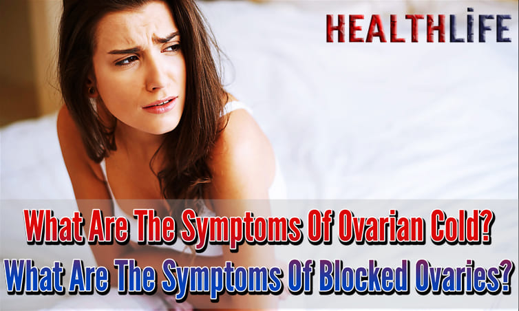 What Are The Symptoms Of Ovarian Cold