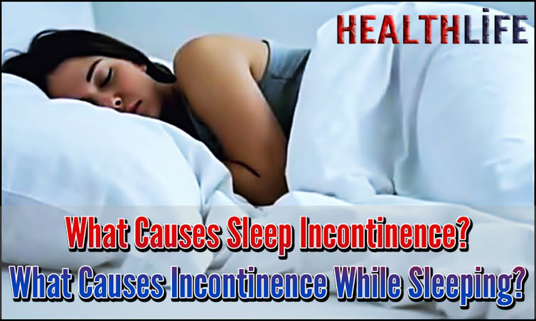 What Causes Sleep Incontinence