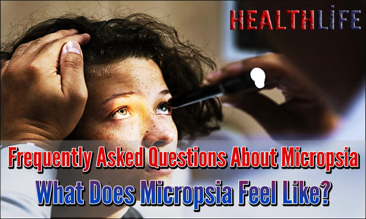 Frequently Asked Questions About Micropsia