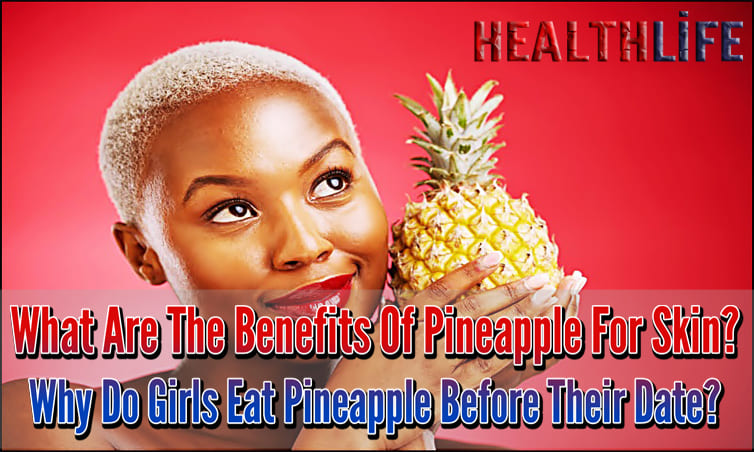 What Are The Benefits Of Pineapple For Skin