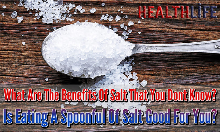 What Are The Benefits Of Salt That You Dont Know