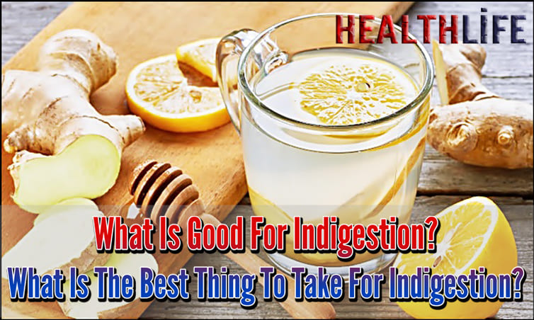What Is Good For Indigestion