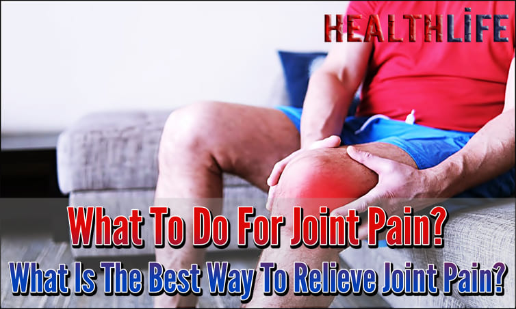 What To Do For Joint Pain