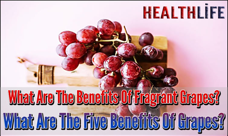 What Are The Benefits Of Fragrant Grapes