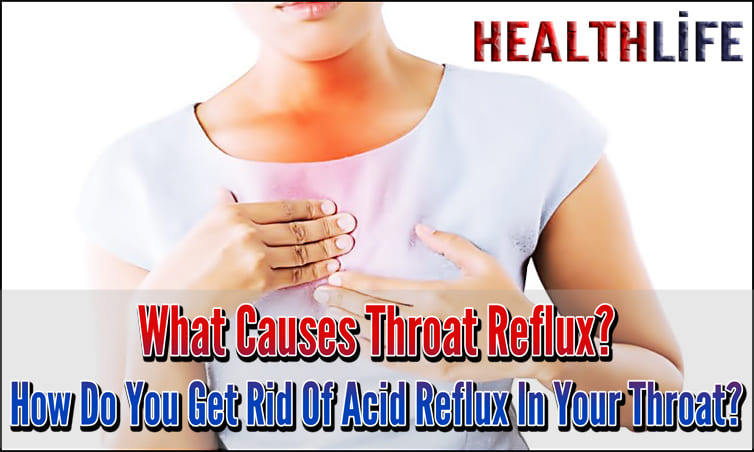 What Causes Throat Reflux