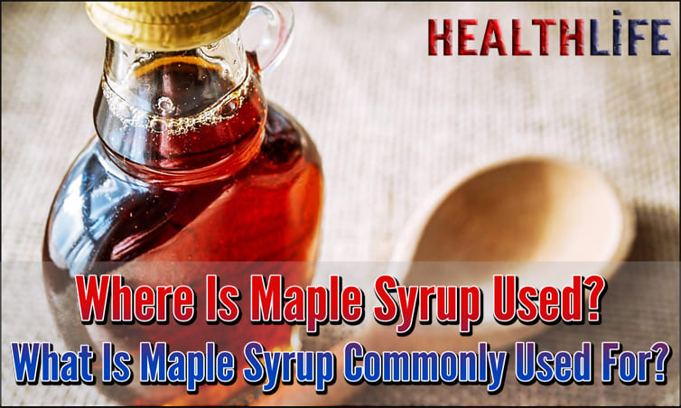 Where Is Maple Syrup Used
