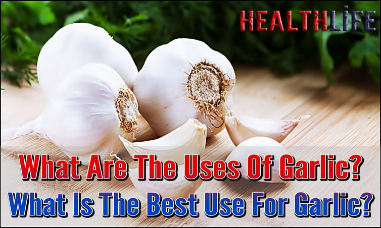 What Are The Uses Of Garlic