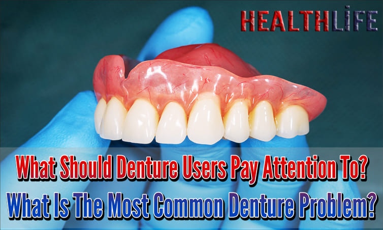What Should Denture Users Pay Attention To