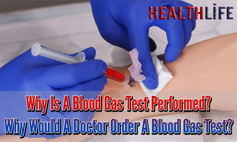 Why Is A Blood Gas Test Performed